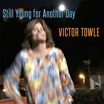 Still Young for Another Day - Victor Towle